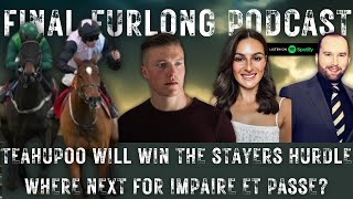 Why Teahupoo WILL WIN the Stayers Hurdle  Cheltenham Chat [upl. by Ikim]