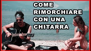 COME RIMORCHIARE IN SPIAGGIA CON LA CHITARRA [upl. by Ahsined]