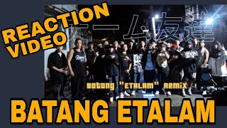 BATANG ETALAM REMIX  REACTION VIDEO [upl. by Anrim219]