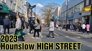 HOUNSLOW HIGH STREET 2023 Walking Through [upl. by Ainek415]