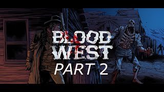 Blood WestPart 2Cowering In Haunted Forts [upl. by Lohrman]