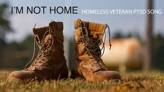 Homeless Veteran PTSD Song  IM NOT HOME Official Lyric Video SHARE to Help Raise Awareness [upl. by Gnni984]