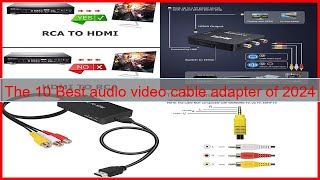 Top 10 audio video cable adapter 2024 [upl. by Oiluarb]