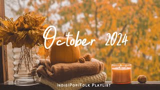 October 2024 ☕ Songs take you to a peaceful place in autumn  Best IndiePopFolkAcoustic Playlist [upl. by Philomena245]