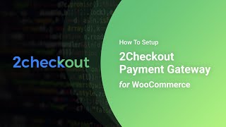 How To Setup 2Checkout Payment Gateway for WooCommerce In WordPress Powered eCommerce Store [upl. by Tekcirc]