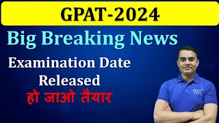 GPAT 2024 OFFICIAL NOTIFICATION RELEASED  DATE OF EXAMINATION OUT [upl. by Ahtabbat]