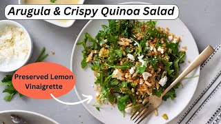 Arugula amp Crispy Quinoa Salad with Preserved Lemon Vinaigrette [upl. by Aratahc]