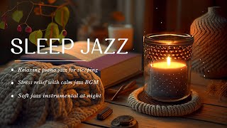 Nighttime Sleep Jazz Music  Soft Piano Jazz Instrumental Music  247 vs Relax of Background Music [upl. by Zelten]