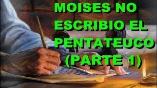 Moises no escribio el Pentateuco Parte 1 [upl. by Herzen]