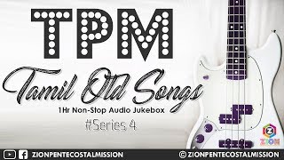 TPM Songs  Old Tamil Songs Mixing  TPM Tamil Songs  Jukebox  The Pentecostal Mission  ZPM [upl. by Ahl]