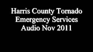 Harris County Tornado Emergency Services Audio Nov 2011 [upl. by Nealson150]