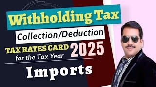 Withholding Tax Collection  Deduction Imports  Tax Rates Card 2025 withholdingtax taxcalculation [upl. by Wailoo419]