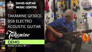 Takamine GF30CEBSB Electro Acoustic Guitar Demonstration  Guitar Demo [upl. by Hartzell601]