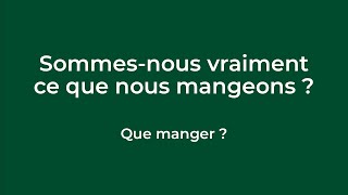 Conférence  « Sommesnous vraiment ce que nous mangeons  Que manger  » [upl. by Elianore695]