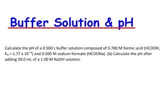 Calculate the pH of a 05L buffer solution made of 07M formic acid and 05M sodium formate [upl. by Banwell938]