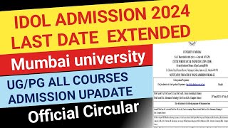 GOODNEWS  IDOL MUMBAI UNIVERSITY ADMISSION LAST DATE EXTENDED 202425  GRADUATE AND POST GRADUATE [upl. by Adamina]