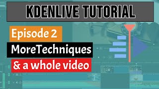 Kdenlive Tutorial  Part 2  2023 [upl. by Neelrac]