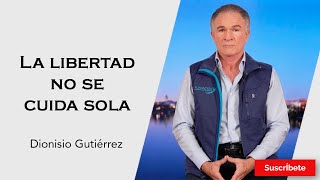 326 Dionisio Gutiérrez La libertad no se cuida sola Razón de Estado [upl. by Mae]