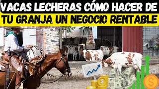 Vacas Lecheras Cómo Hacer de tu Granja un Negocio Rentable [upl. by Zoi]