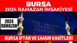 BURSA 2024 RAMAZAN İMSAKİYESİ  Bursa İftar ve Sahur Vakitleri 2024 [upl. by Markman]