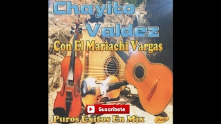 Chayito Valdez  Con El Mariachi Vargas Mix [upl. by Yblehs]