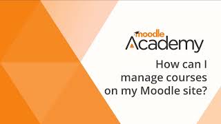 How can I manage courses on my Moodle site 45 [upl. by Odraleba]