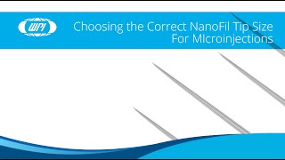 How to Choose the Correct NanoFil Tip Size for Microinjections [upl. by Anallese953]