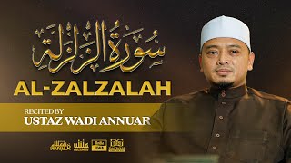 Surah alZalzalah الزلزلة‎ سُورَةُ Recited by Ustaz Wadi Annuar [upl. by Ysac619]