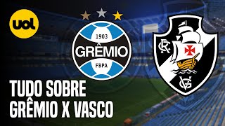 GRÊMIO X VASCO ONDE ASSISTIR AO VIVO HORÁRIO E ESCALAÇÕES PELA 37ª RODADA DO BRASILEIRÃO [upl. by Esyla]