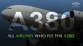 All Airlines Who Fly The A380 [upl. by Orest]