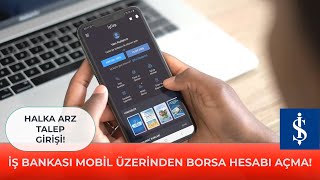 İş Bankası Mobil Üzerinden Borsa Hesabı Nasıl Açılır İş Bankası Yatırım Hesabı Açma HalkaArz [upl. by Jenkins]