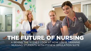 A Behind the Scenes Look at How USU is Training Nursing Students with Its new Simulation Suite [upl. by Dyrraj]