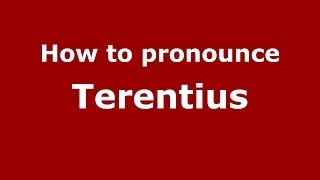 How to pronounce Terentius ItalianItaly  PronounceNamescom [upl. by Coop]