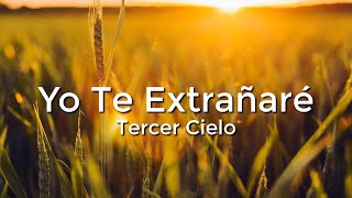 Tercer Cielo Yo te ExtrañareLetraLyrics [upl. by Suzy]