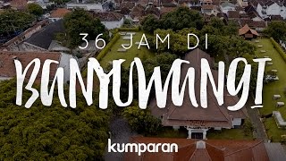 36 Jam di Banyuwangi [upl. by Anitsirhcairam]