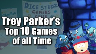 Trey Parker’s Top 10 Games of all Time [upl. by Pacifa]