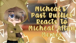 Micheals past bullies react to Micheal Afton memesAUShortPart 13x xXItzBlueTea07Xx x [upl. by Medea]