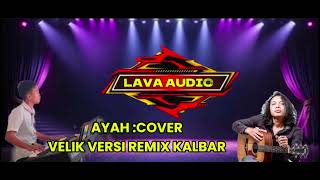 AYAH  COVER VELIK VERSI REMIXDHUTLAVAUDIO 👇 [upl. by Aihseuqram]