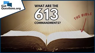 What are the 613 commandments in the Old Testament Law  GotQuestionsorg [upl. by Nerat]