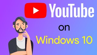 Install YouTube on Windows 10 [upl. by Neibart456]