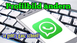 Whatsapp Profilbild ändern oder neues Bild hochladen Anleitung [upl. by Tilney]