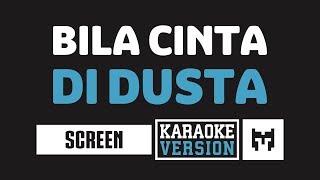 Karaoke  Screen  Bila Cinta Didusta [upl. by Eahsal]