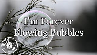 Im Forever Blowing Bubbles w Lyrics  Doris Day Version [upl. by Eintihw]