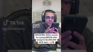 N3on Reveals He Is Going BROKE After Losing His 2000000 KICK Deal 😮 shorts [upl. by Nahsez669]