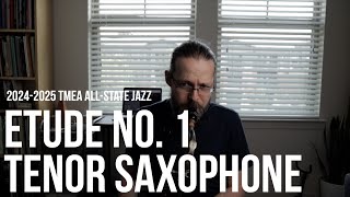 20242025 TMEA All State Jazz Saxophone Etude No 1 [upl. by Hailahk848]