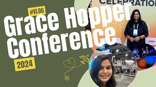 Grace Hopper Celebration 2024  GHC Vlog  Conference Tour [upl. by Robbi]