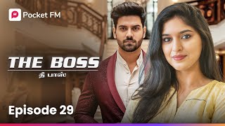 சதித்திட்டம் பலிக்குமா திருமணம் நடக்குமா  The Boss  Episode 29  Pocket FM [upl. by Annaert163]