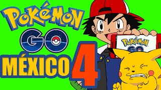 POKEMON GO MÉXICO  CAPÍTULO 4 [upl. by Xuagram586]