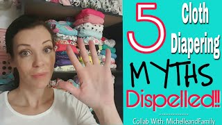 5 Common Cloth Diaper Myths Dispelled Collab with MichelleandFamily [upl. by Hardwick]