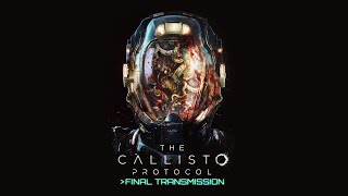 The Callisto Protocol  Final Transmission  Full Walkthrough [upl. by Nohcim]